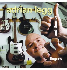 Adrian Legg - Fingers And Thumbs
