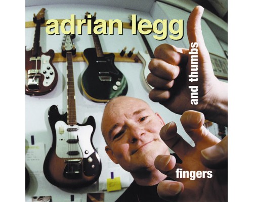 Adrian Legg - Fingers And Thumbs