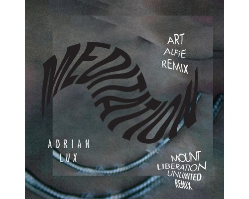 Adrian Lux - Meditation  (Remixes)