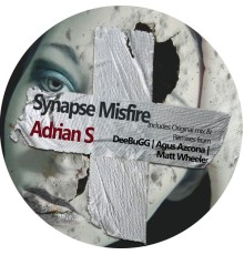 Adrian S - Synapse Misfire