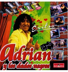 Adrian Y Los Dados Negros - Exitos