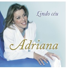 Adriana Arydes - Lindo Céu