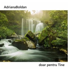 Adriana Boldan - Doar pentru Tine