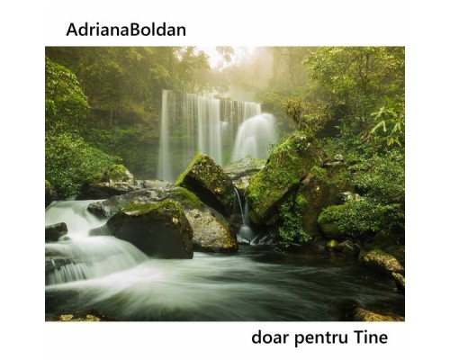 Adriana Boldan - Doar pentru Tine