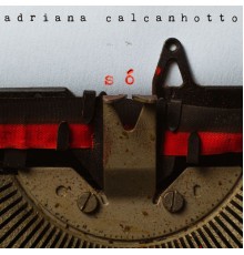 Adriana Calcanhotto - Só