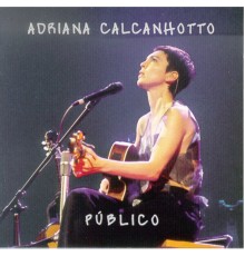 Adriana Calcanhotto - Público