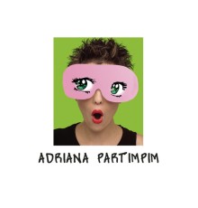 Adriana Partimpim - Adriana Partimpim