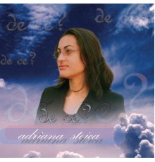 Adriana Stoica - De ce?