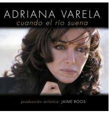 Adriana Varela - Cuando el Río Suena