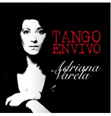 Adriana Varela - Tango en Vivo