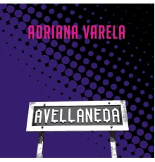 Adriana Varela - Avellaneda (feat. Paula Pomeraniek)