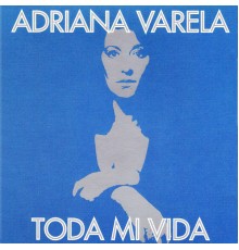 Adriana Varela - Toda Mi Vida