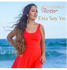 Adrianna Foster - Esta Soy Yo