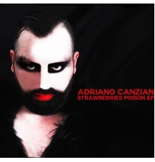 Adriano Canzian - Strawberries Poison