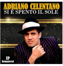 Adriano Celentano - Si è spento il sole  (Remastered)