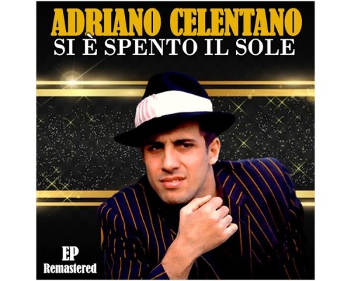 Adriano Celentano - Si è spento il sole  (Remastered)