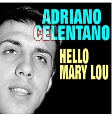 Adriano Celentano - Hello, Mary Lou