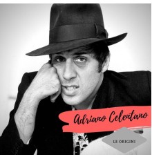 Adriano Celentano - Le Origini