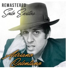 Adriano Celentano - Solo Éxitos  (Remastered)