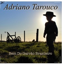 Adriano Tarouco - Bem do Garrão Brasileiro