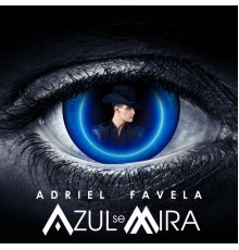 Adriel Favela - Azul Se Mira