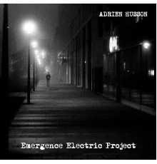 Adrien Husson - Emergence Electric Project