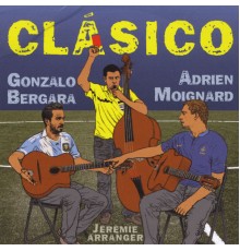 Adrien Moignard & Gonzalo Bergara - Clasico