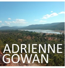 Adrienne Gowan - Adrienne Gowan