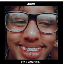 Adrii - Eu +Autoral