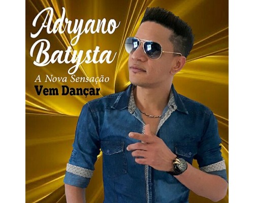 Adryano Batysta - Vem Dançar