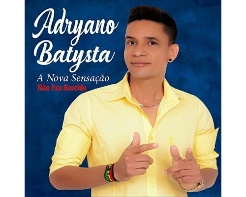 Adryano Batysta - Não Faz Sentido