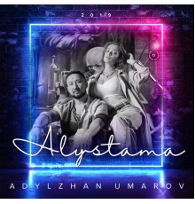 Adylzhan Umarov - Alystama