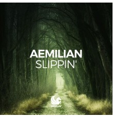 Aemilian - Slippin'