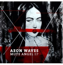 Aeon Waves - Mute Angel EP