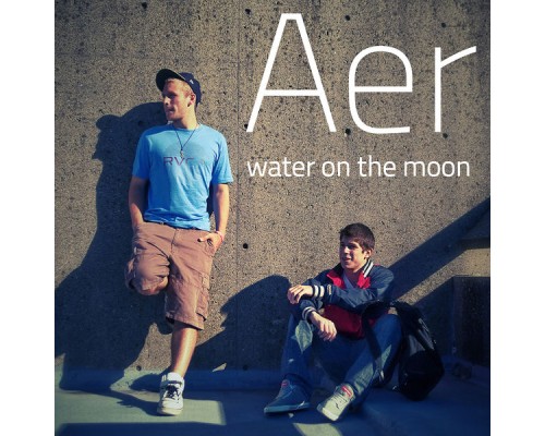 Aer - Water on the Moon