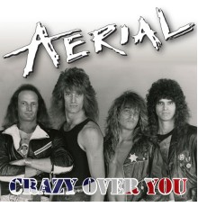 Aerial - Crazy Over You