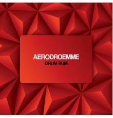 Aerodroemme - Drum Bum