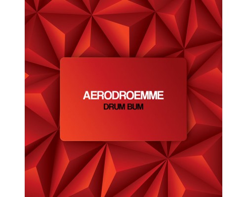 Aerodroemme - Drum Bum