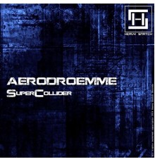 Aerodroemme - SuperCollider (Original Mix)