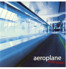 Aeroplane - Stop Start