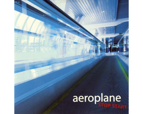 Aeroplane - Stop Start