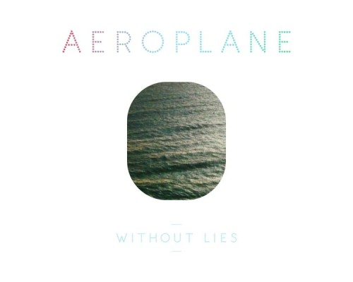 Aeroplane - Without Lies