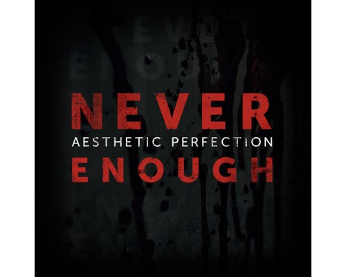 Aesthetic Perfection - Never Enough