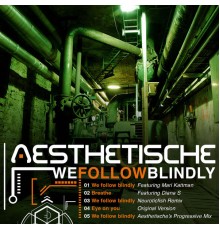 Aesthetische - We Follow Blindly