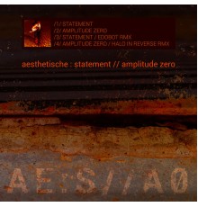 Aesthetische - Statement / Amplitude Zero EP