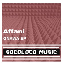 Affani - Gnawa EP (Original Mix)