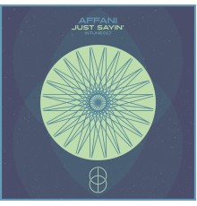 Affani - Just Sayin'