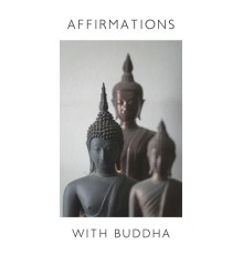 Affirmations Music Center, Buddhist Lotus Sanctuary - Affirmations with Buddha: Deep Meditation, Buddhist Trance, 333 Hz Frequency