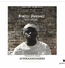 AfriKaanShabba - Strictly Dancehall