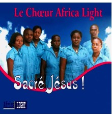 Africa Light - Sacré Jésus